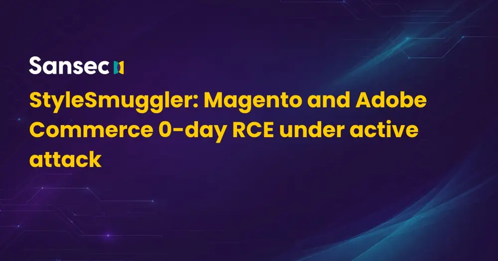 Fiche de recherche de Sansec sur la zero-day StyleSmuggler de Magento / Adobe Commerce